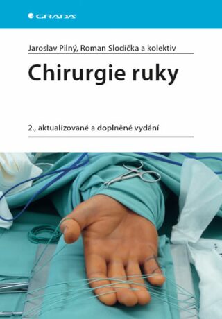 Chirurgie ruky - Jaroslav Pilný,Roman Slodička