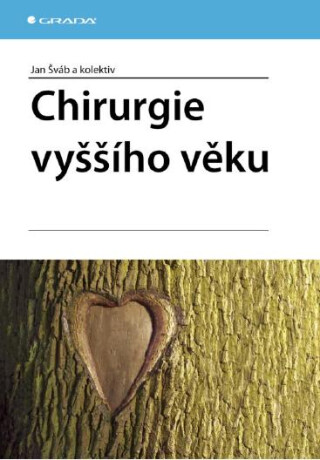 Chirurgie vyššího věku - Jan Šváb,kolektiv a