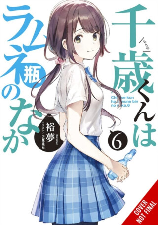 Chitose Is in the Ramune Bottle, Vol. 6 - Raemz Raemz,Evie Lund,Hiromu Hiromu
