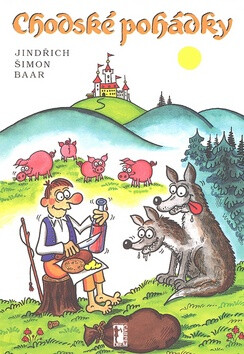 Chodské pohádky - Jindřich Šimon Baar,Milan Kocmánek