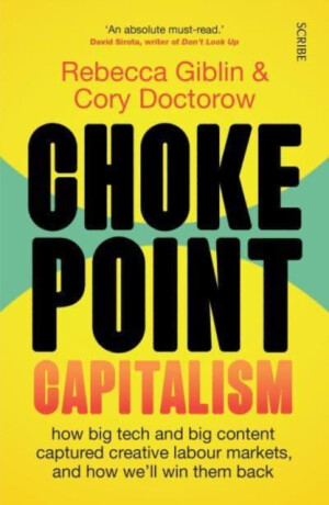 Chokepoint Capitalism - Doctorow Cory,Rebecca Giblin