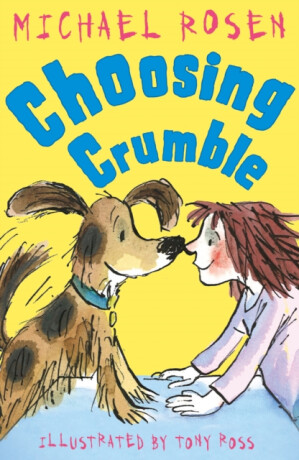 Choosing Crumble - Michael Rosen