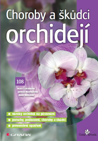 Choroby a škůdci orchidejí - Ivana Šafránková,Jarmila Matoušková,Anna Buchtová