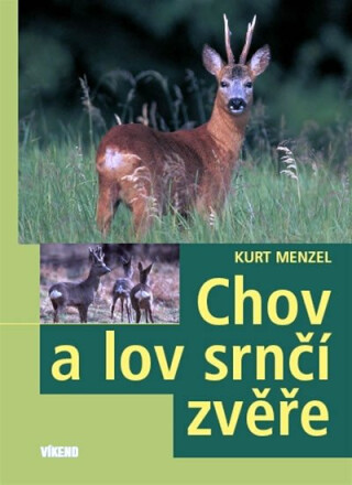 Chov a lov srnčí zvěře - Kurt Menzel
