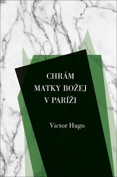Chrám Matky Božej v Paríži - Victor Hugo