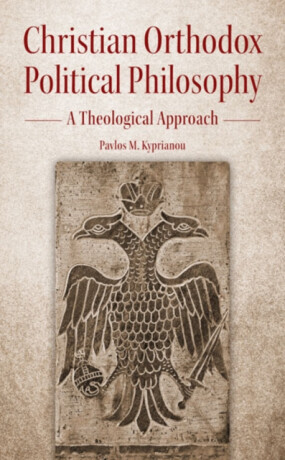 Christian Orthodox Political Philosophy - Pavlos M Kyprianou