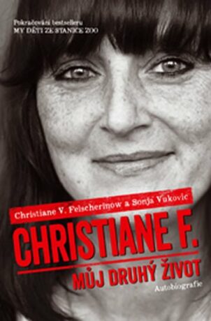 Christiane F. - Můj druhý život - Christiane V. Felscherinow,Sonja Vukovic