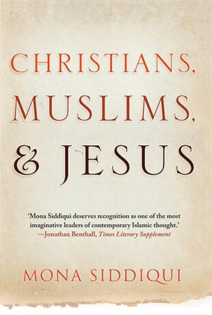 Christians, Muslims, and Jesus - Mona Siddiqui