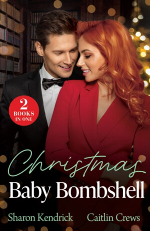 Christmas Baby Bombshell - Sharon Kendrick,Caitlin Crews