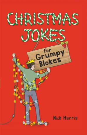 Christmas Jokes for Grumpy Blokes - Nick Harris