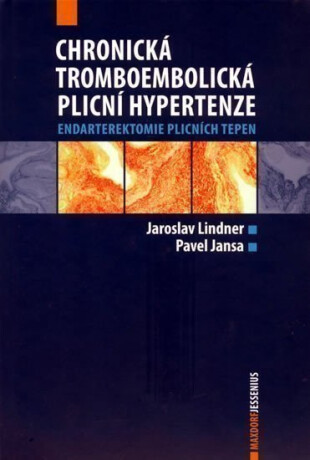 Chronická tromboembolická plicní hypertenze - Endarterektomie plicních tepen - Pavel Jansa,Jaroslav Lindner