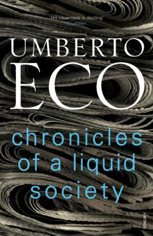 Chronicles of a Liquid Society - Umberto Eco
