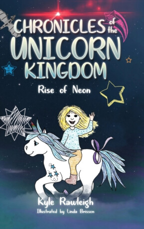Chronicles of the Unicorn Kingdom - Kyle Rawleigh