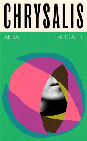 Chrysalis - Anna Metcalfe