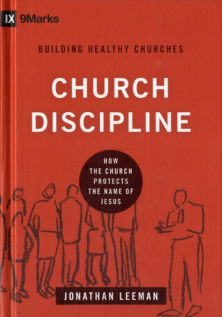 Church Discipline - Jonathan Leeman