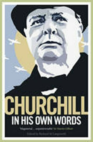 Churchill in His Own Words - Richard Langworth