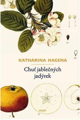 Chuť jablečných jadérek - Katharina Hagenaová