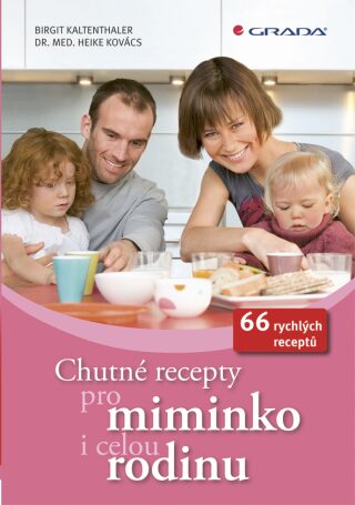 Chutné recepty pro miminko i celou rodinu - Heike Kovács,Birgit Kaltenthaler