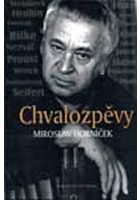Chvalozpěvy - Miroslav Horníček