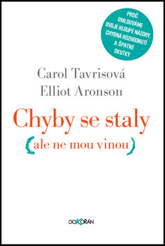 Chyby se staly (ale ne mou vinou) - Elliot Aronson,Carol Tavrissová