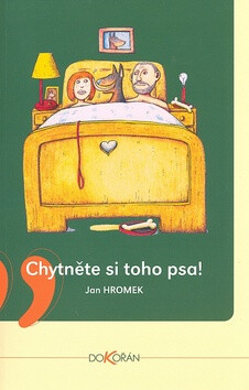 Chytněte si toho psa (brož.) - Jan Hromek,Jaromír František Palme