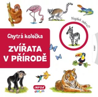 Chytrá kolečka - zvířata v přírodě - Dagmar Březinová,Jana Navrátilová