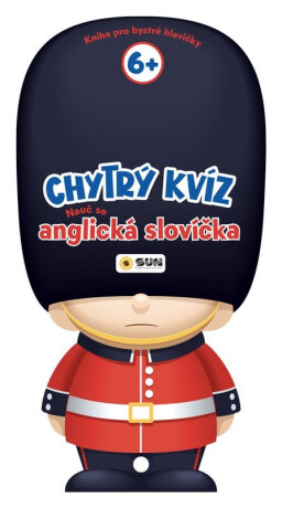 Chytrý KVÍZ - NAUČ SE ANGLICKÁ SLOVÍČKA +6 Kniha pro chytré hlavičky - neuveden