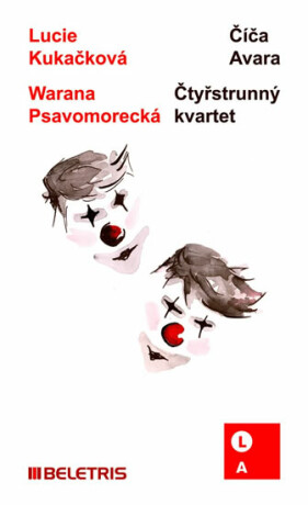 Číča Avara. Čtyřstrunný kvartet - Lucie Kukačková,Psavomorecká Warana