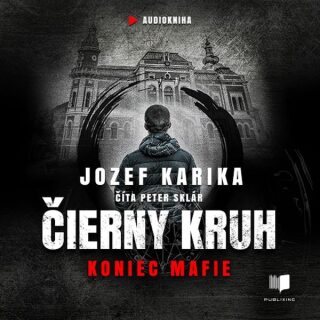 Čierny kruh: Koniec mafie - Jozef Karika