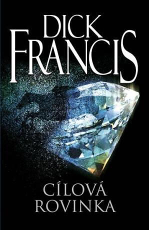 Cílová rovinka - Dick Francis