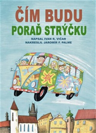 Čím budu, poraď strýčku - Ivan Vičar,Jaromír František Fumas Palme