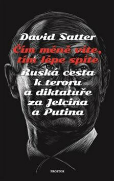 Čím méně víte, tím lépe spíte - David Satter