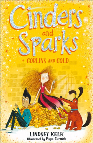 Cinders and Sparks: Goblins and Gold - Lindsey Kelková