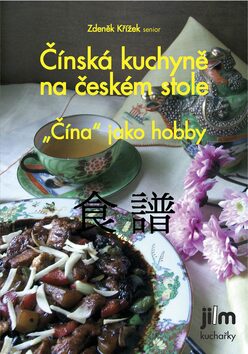 Čínská kuchyně na českém stole - Zdeněk Křížek