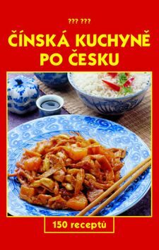 Čínská kuchyně po česku - Vladimír Příhoda,Jiří Poláček