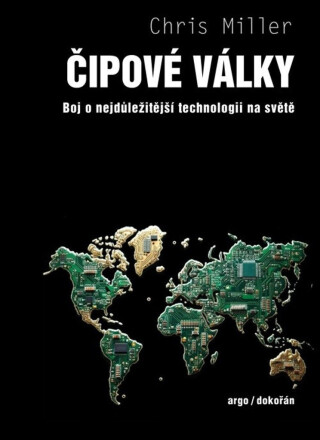 Čipové války: Boj o nejdůležitější technologii na světě - Chris Miller