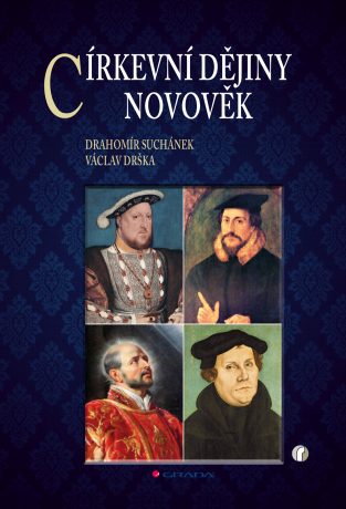 Církevní dějiny – novověk - Václav Drška,Drahomír Suchánek