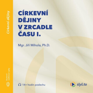 Církevní dějiny v zrcadle času I. - 
