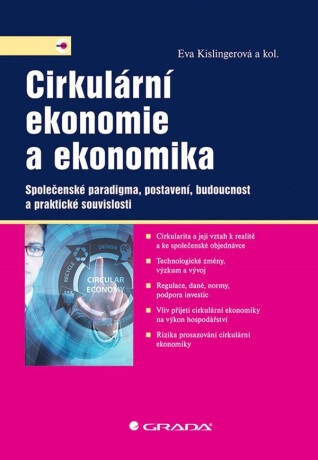 Cirkulární ekonomie a ekonomika - Společenské paradigma, postavení, budoucnost a praktické souvislosti - Eva Kislingerová,kolektiv autorů