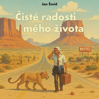 Čisté radosti mého života - Jan Šmíd