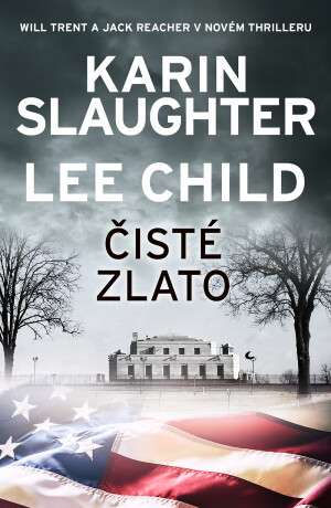 Čisté zlato - Karin Slaughter,Lee Child
