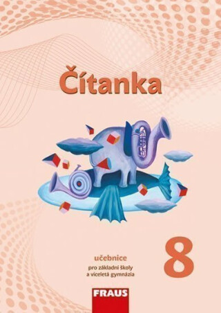 Čítanka 8 pro ZŠ a víceletá gymnázia - Učebnice - Karel Šebesta,Kateřina Šormová,Andrea Králíková,Pavlína Synková