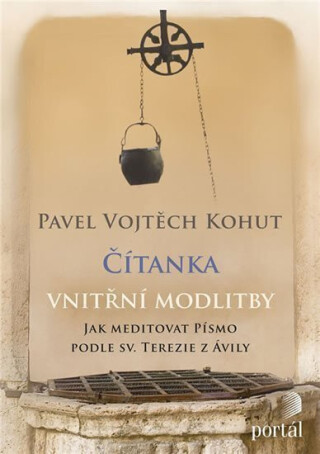 Čítanka vnitřní modlitby - Pavel Vojtěch Kohut,Vojtěch