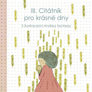 Citátník pro krásné dny 3 - Andrea Tachezy