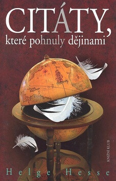 Citáty, které pohnuly dějinami - Hesse Helge