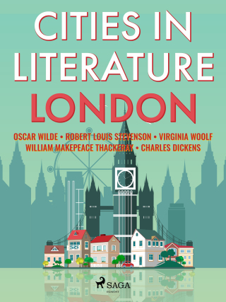 Cities in Literature: London - Oscar Wilde,Charles Dickens,Robert Louis Stevenson,Virginia Woolfová