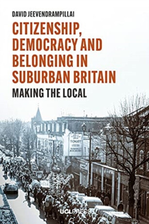 Citizenship, Democracy and Belonging in Suburban Britain - 