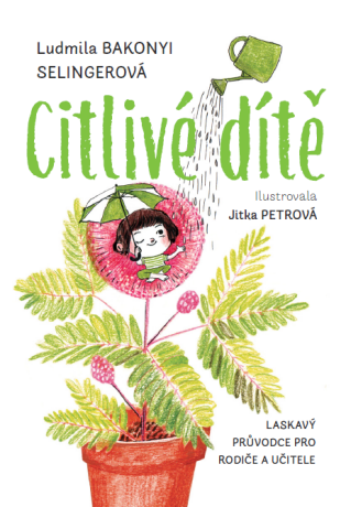 Citlivé dítě - Jitka Petrová,Ludmila Bakonyi Selingerová