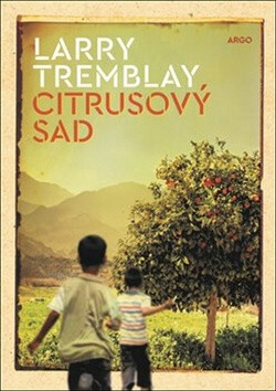 Citrusový sad - Larry Tremblay