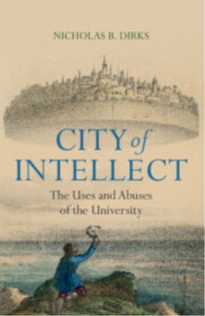 City of Intellect - Nicholas B.  Dirks